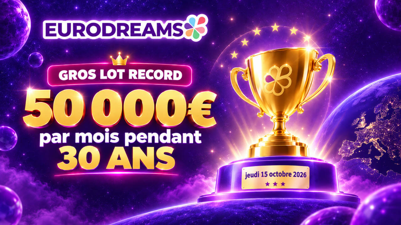 Tirage Exceptionnel EuroDreams : une rente record de 50 000 € par mois pendant 30 ans en jeu le 15 octobre