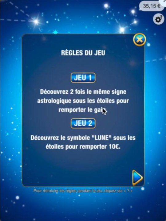Les règles du jeu : deux fois le même signe astrologique sous les étoiles font gagner le montant de la case GAIN, le symbole LUNE rapporte 10 €.