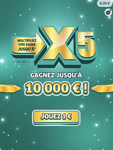 L'écran d'accueil du X5 : multipliez vos gains jusqu'à X5 au jeu 1, gagnez jusqu'à 10 000 €, avec le bouton « Jouez 1 € ».